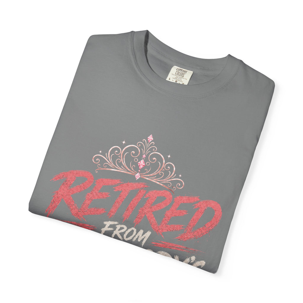 Retired From Everybody's Bullshit Comfort Colors® T-Shirt | Funny Graphic Tee for Women | My Peace Is Expensive Shirt | Gen X Shirt | Pretty Powerful Proactive