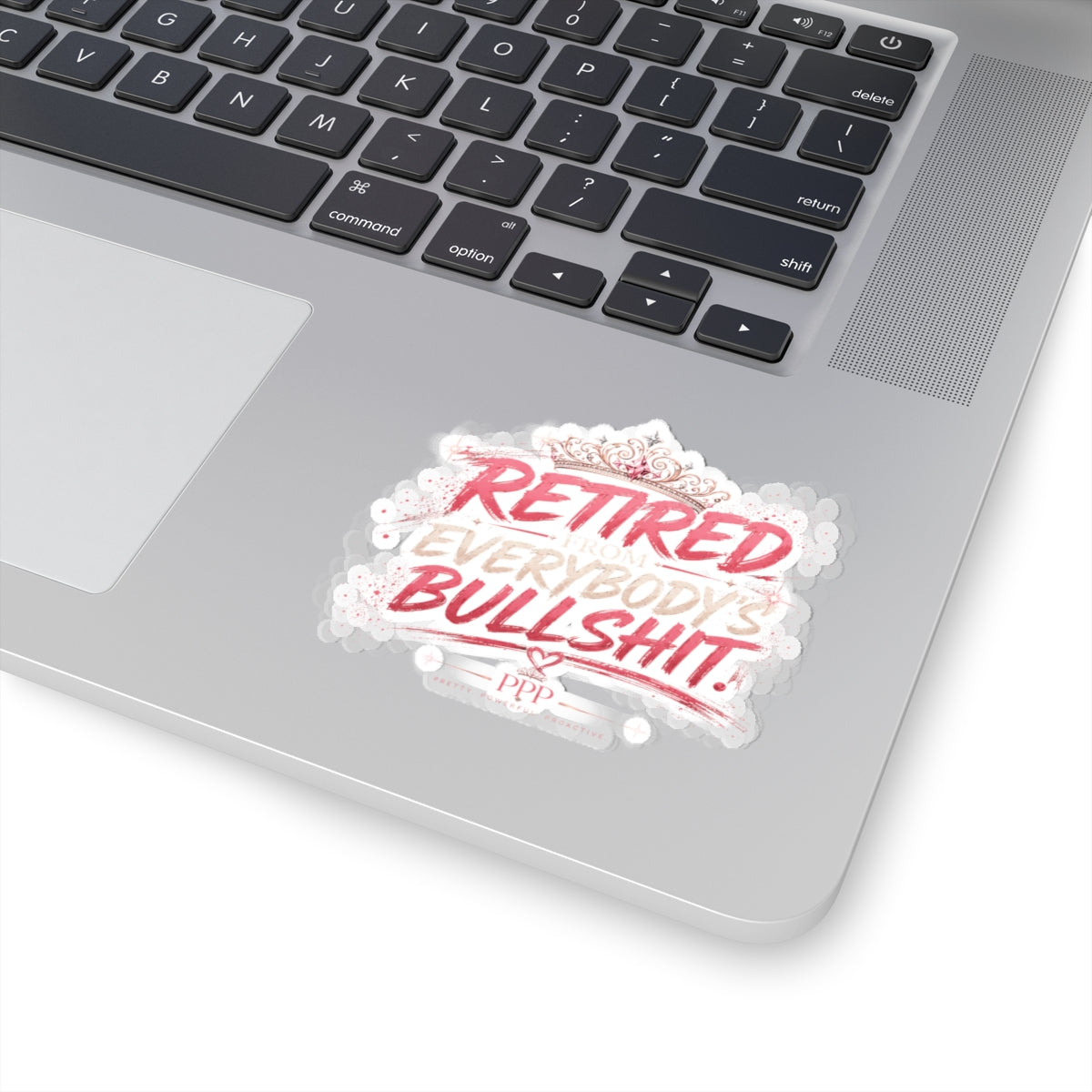 Retired From Everybody's Bullshit Kiss-Cut Vinyl Sticker | Funny Waterproof-Style Laptop Sticker | Gen X Women's Sticker | Pretty Powerful Proactive