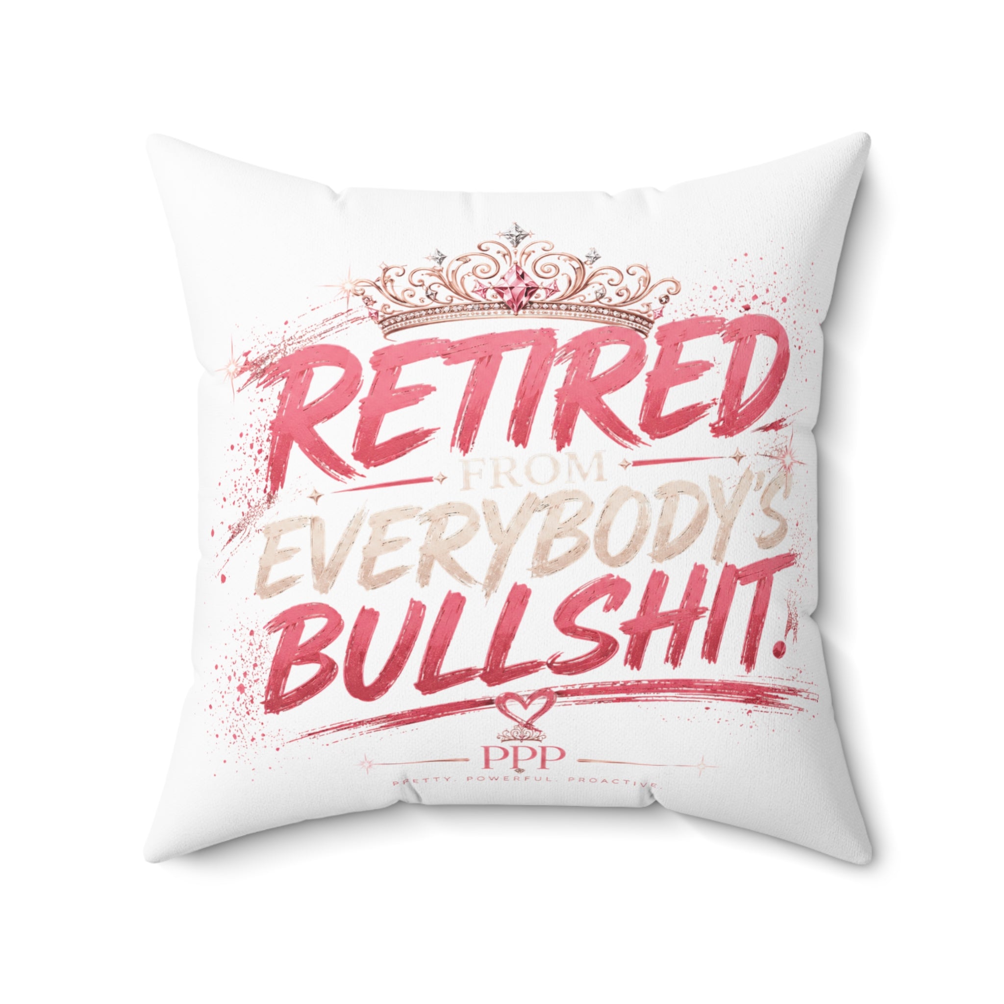 Funny Throw Pillow for Women | Retired From Everybody's Bullshit™ | Decorative Couch Pillow | Funny Home Decor | Pretty Powerful Proactive