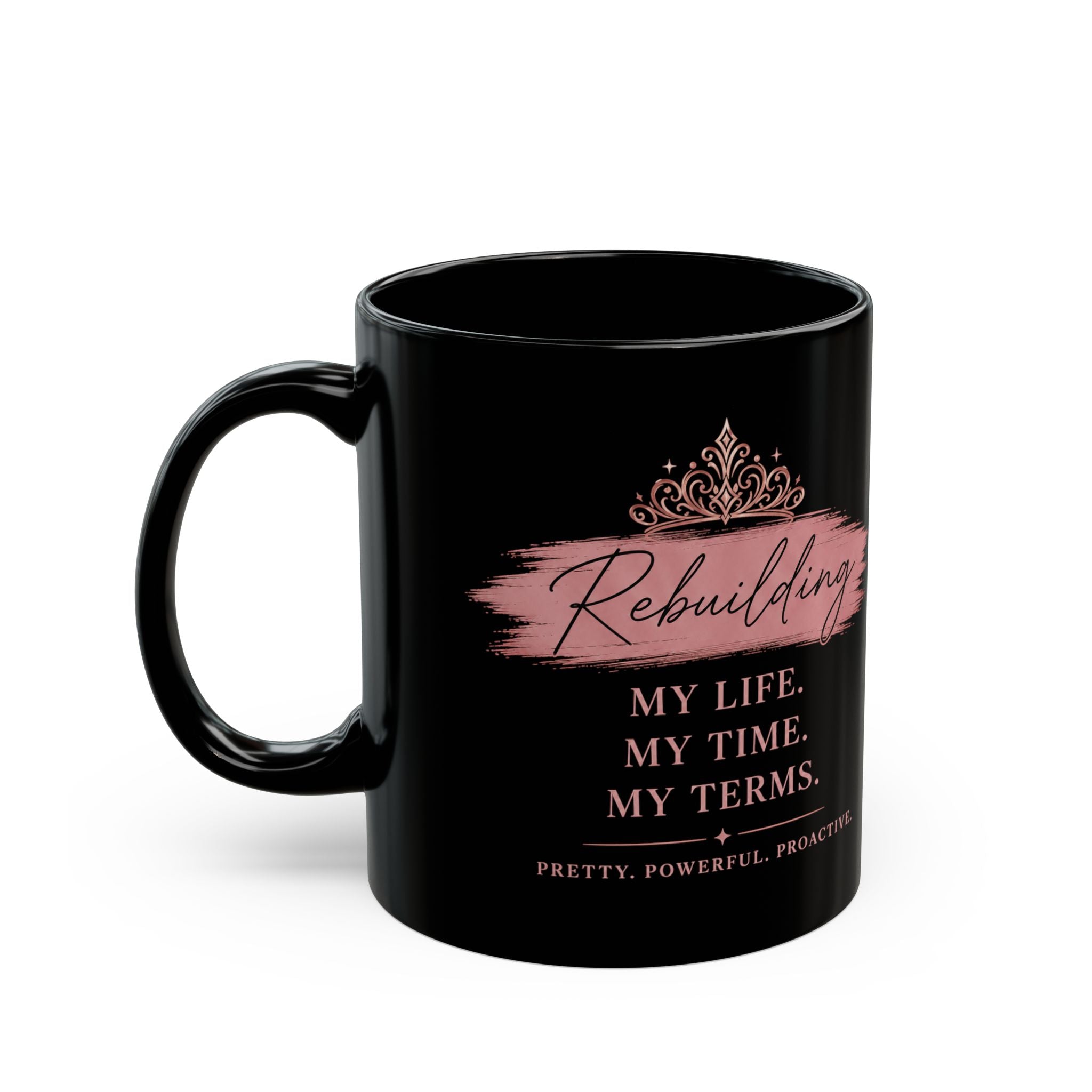 Rebuilding My Life Coffee Mug | Pretty Powerful Proactive Inspirational Mug