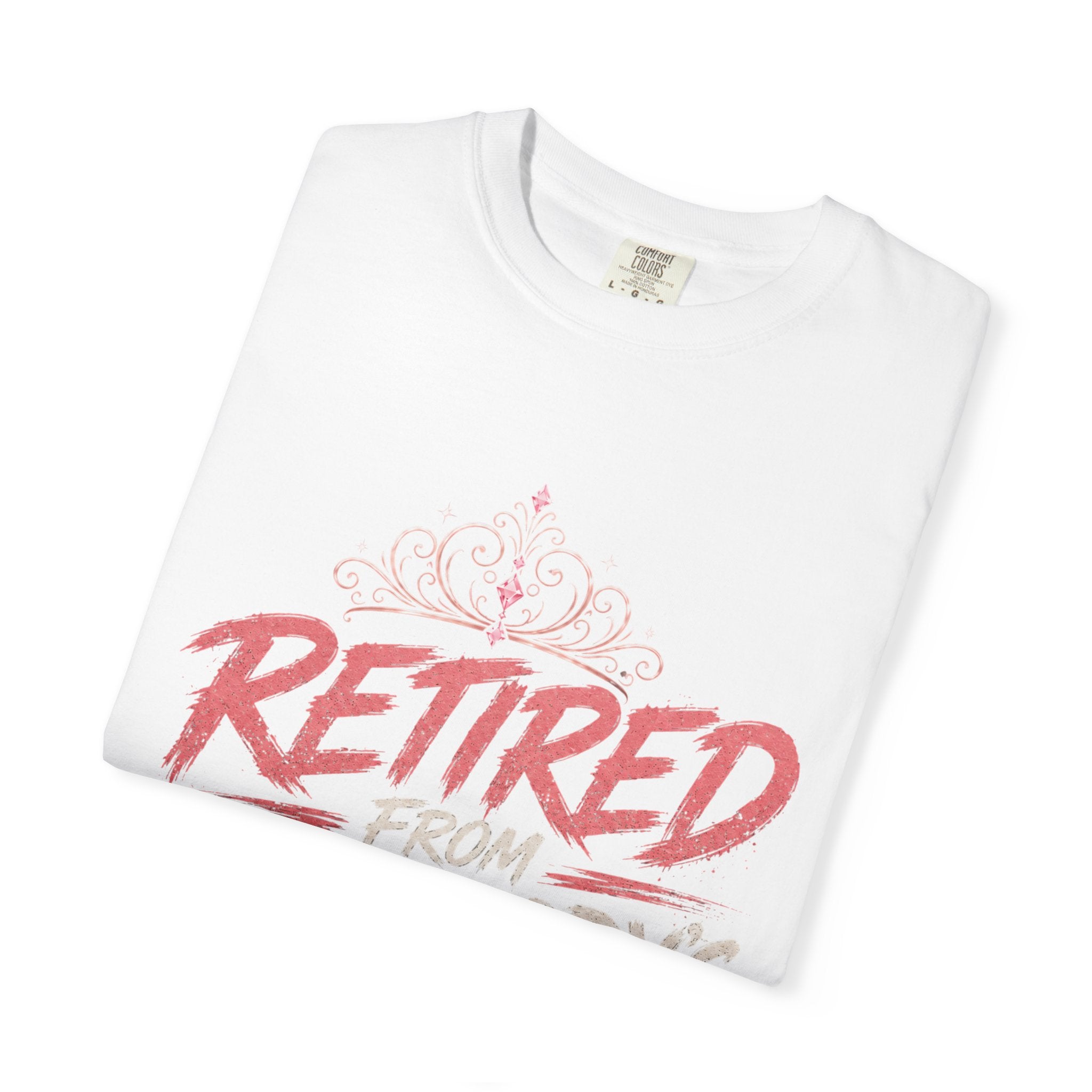 Retired From Everybody's Bullshit Comfort Colors® T-Shirt | Funny Graphic Tee for Women | My Peace Is Expensive Shirt | Gen X Shirt | Pretty Powerful Proactive