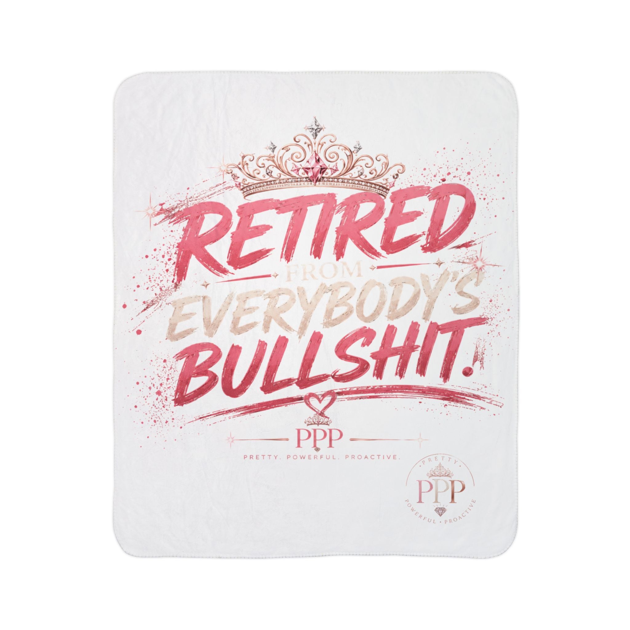 Funny Sherpa Fleece Blanket for Women | Retired From Everybody's Bullshit™ | Cozy Throw Blanket | Self-Care Gift | Pretty Powerful Proactive