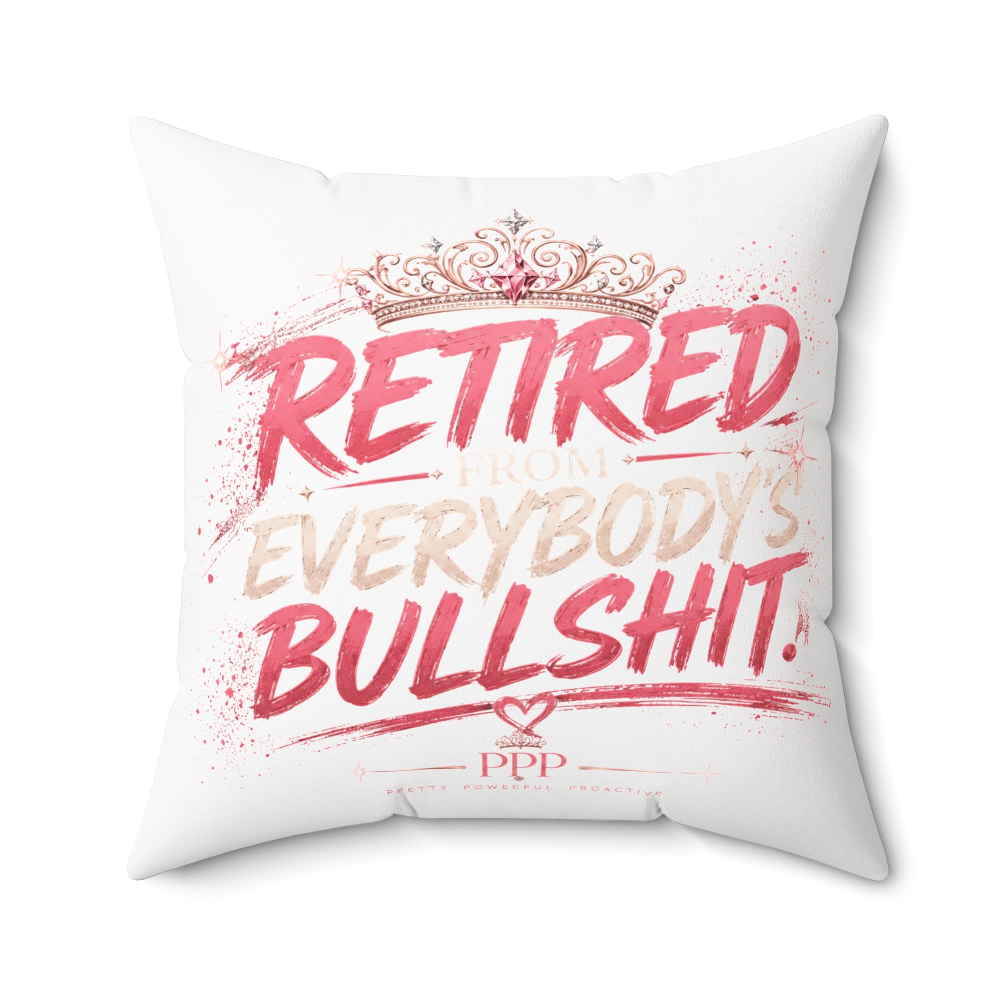 Funny Throw Pillow for Women | Retired From Everybody's Bullshit™ | Decorative Couch Pillow | Funny Home Decor | Pretty Powerful Proactive