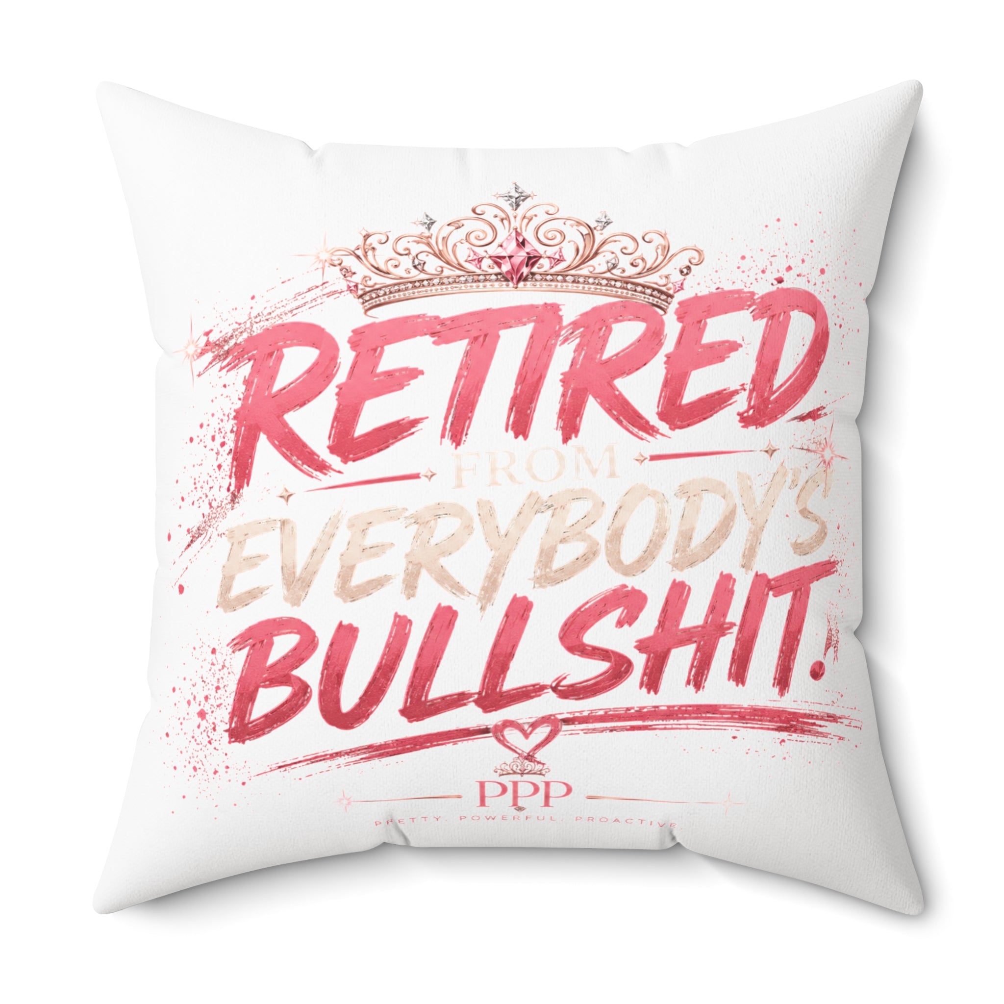 Funny Throw Pillow for Women | Retired From Everybody's Bullshit™ | Decorative Couch Pillow | Funny Home Decor | Pretty Powerful Proactive