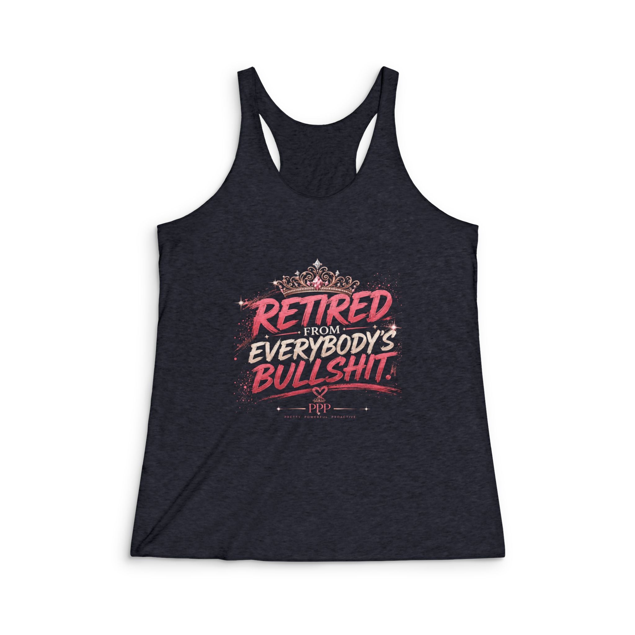 Funny Women's Racerback Tank Top | Retired From Everybody's Bullshit™ | Pretty Powerful Proactive