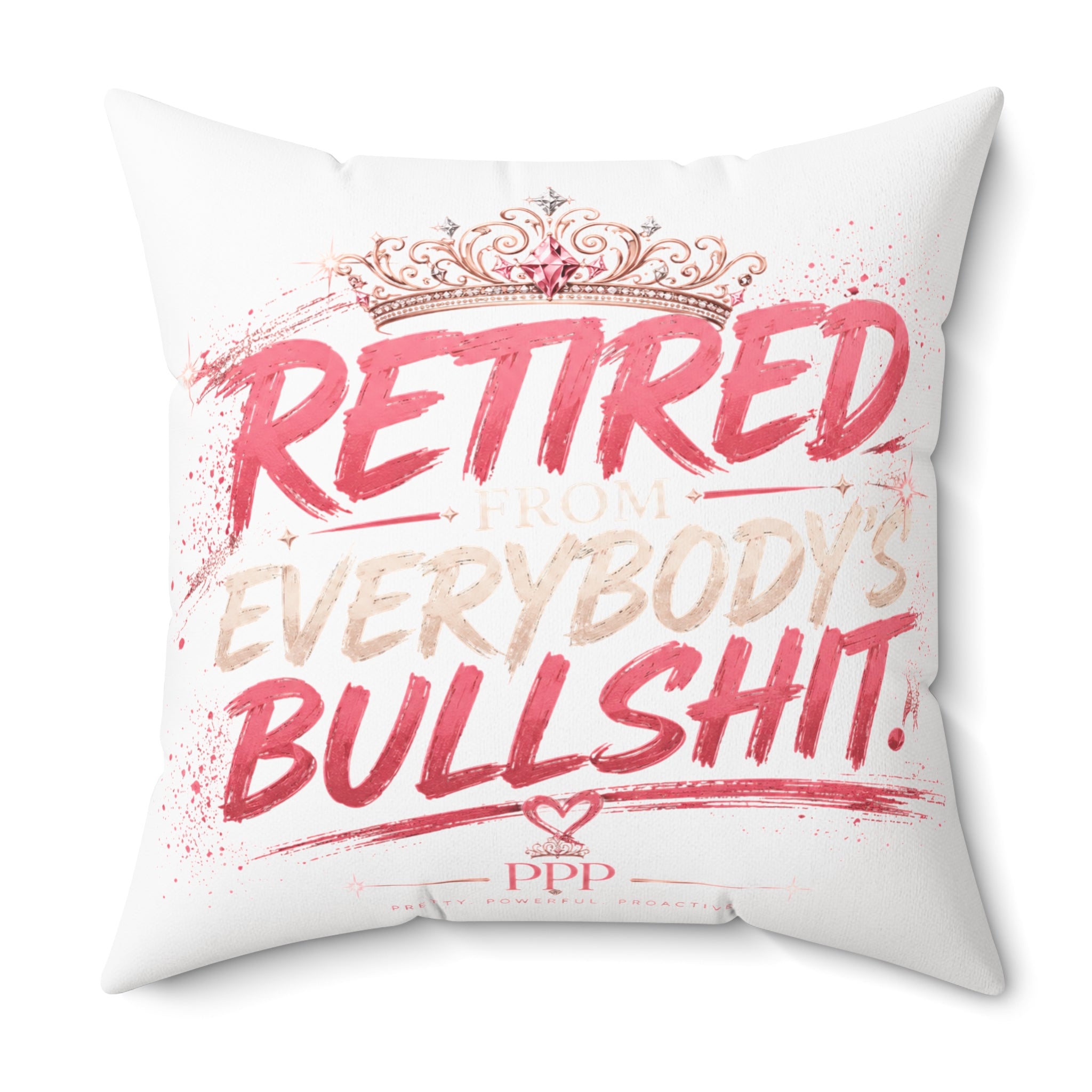 Funny Throw Pillow for Women | Retired From Everybody's Bullshit™ | Decorative Couch Pillow | Funny Home Decor | Pretty Powerful Proactive