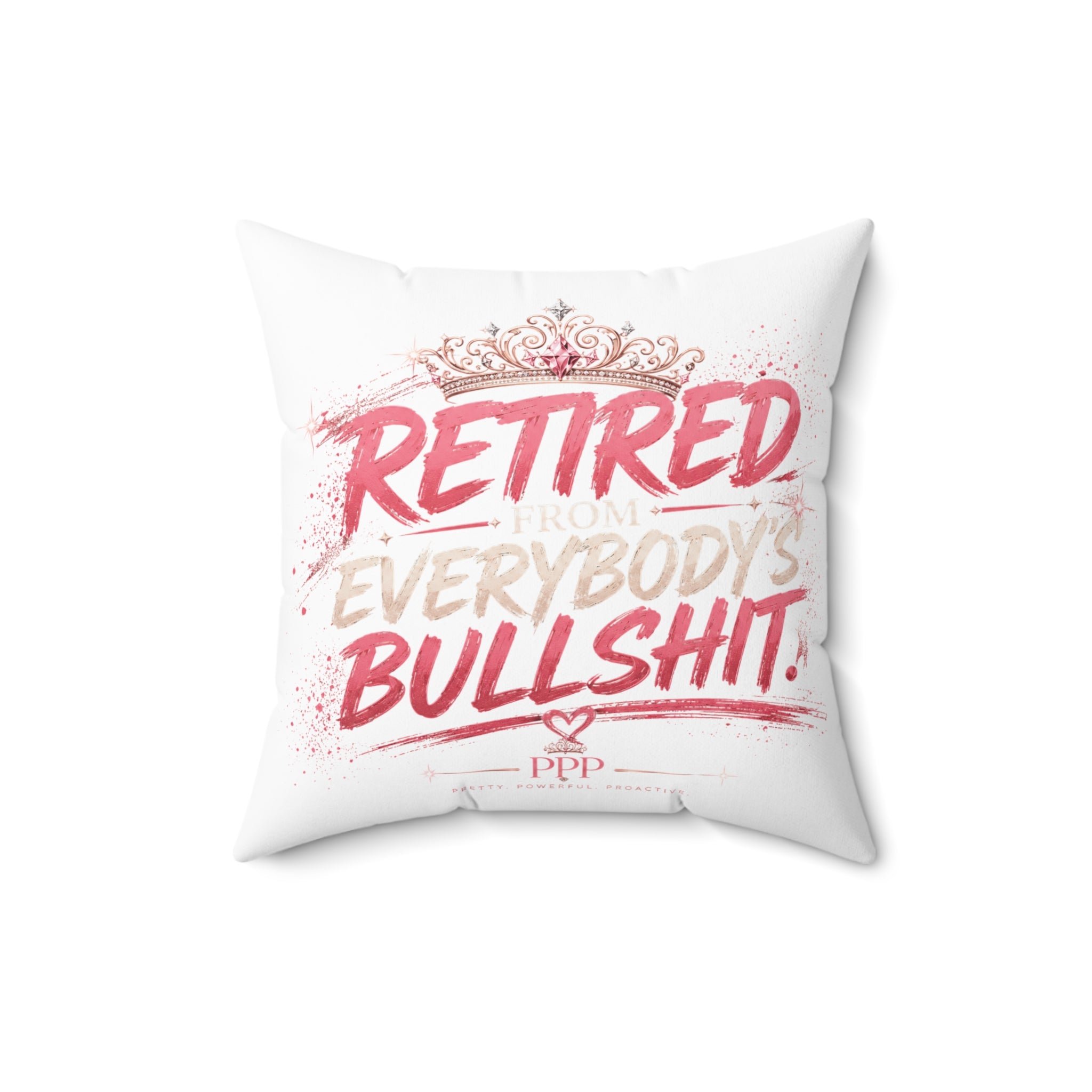 Funny Throw Pillow for Women | Retired From Everybody's Bullshit™ | Decorative Couch Pillow | Funny Home Decor | Pretty Powerful Proactive
