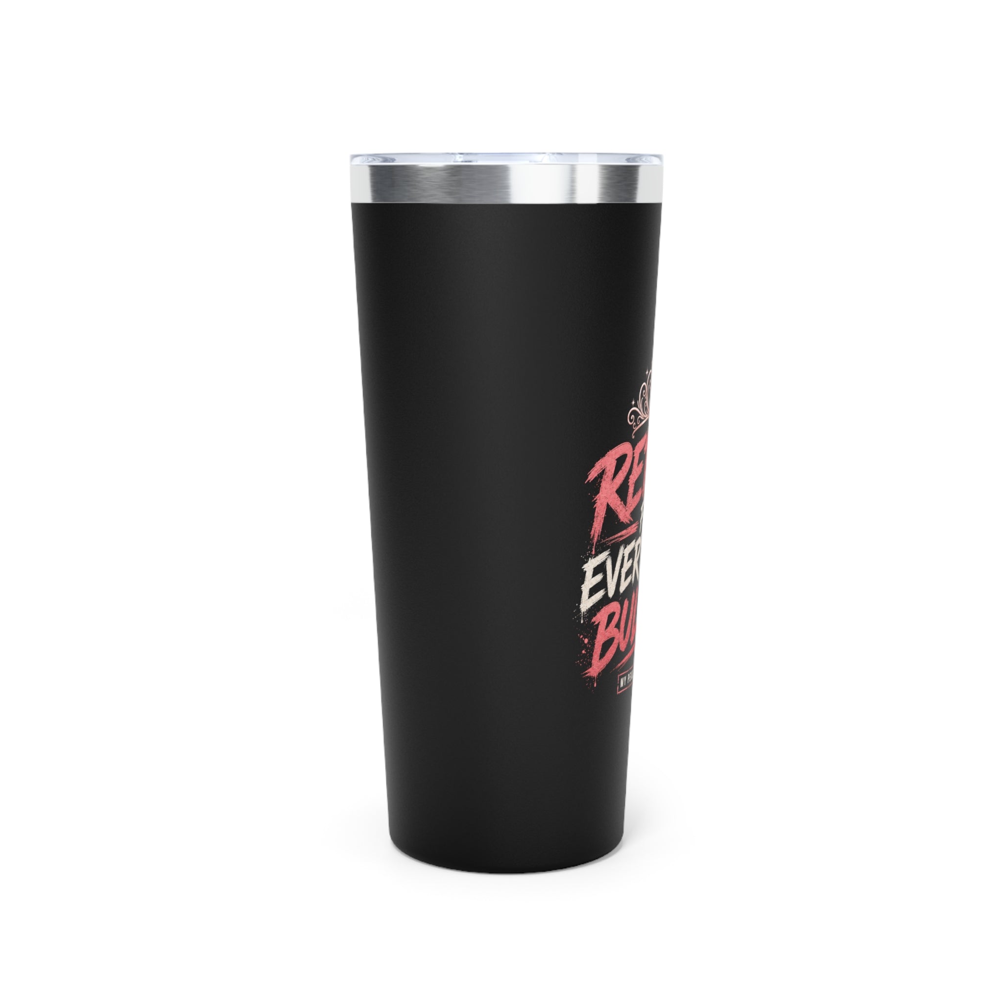 Retired From Everybody's Bullshit 22oz Tumbler | Copper Vacuum Insulated Tumbler