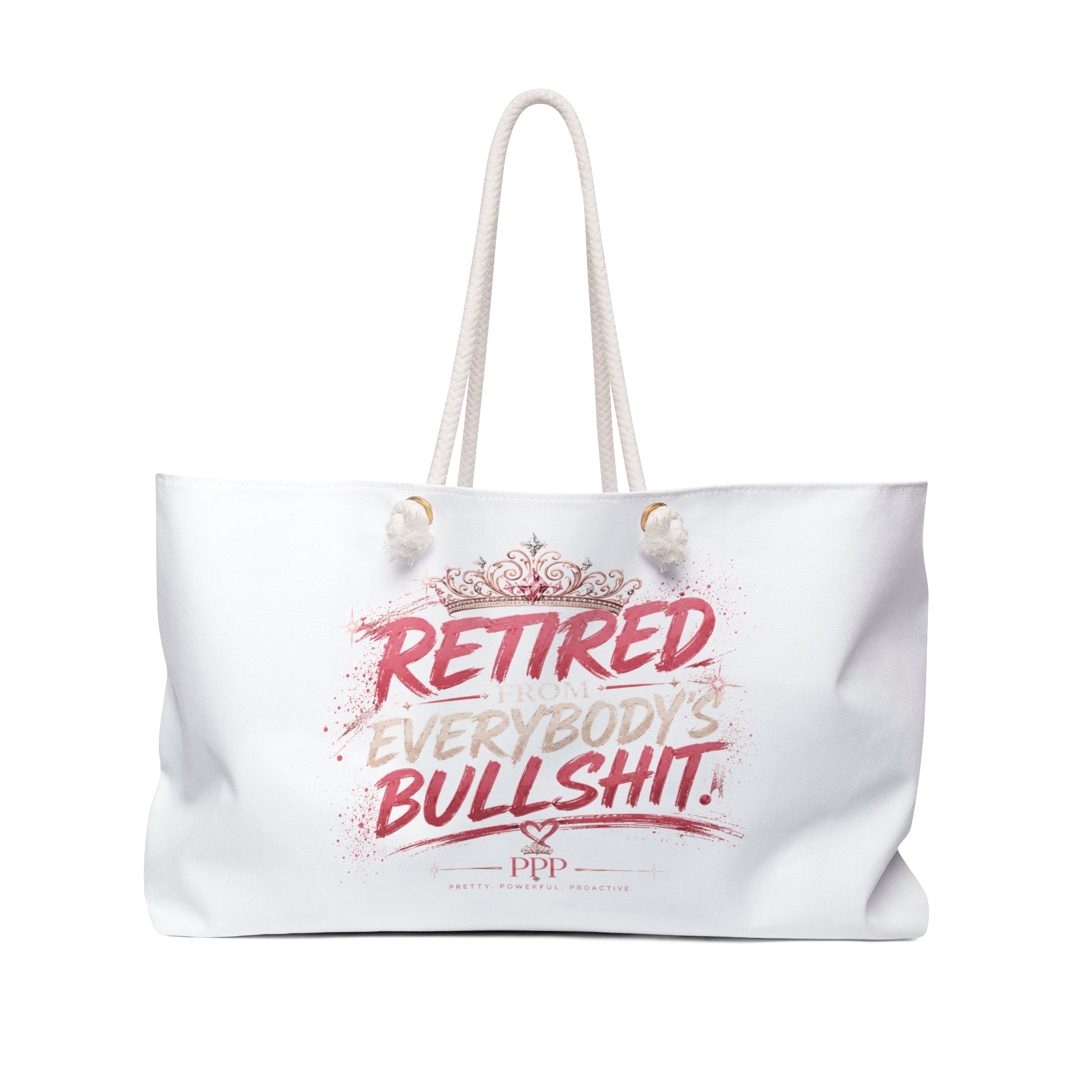 Funny Weekender Bag for Women | Retired From Everybody's Bullshit™ Beach Tote | Large Travel Bag | Pretty Powerful Proactive
