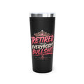 Retired From Everybody's Bullshit 22oz Tumbler | Copper Vacuum Insulated Tumbler