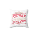 Funny Throw Pillow for Women | Retired From Everybody's Bullshit™ | Decorative Couch Pillow | Funny Home Decor | Pretty Powerful Proactive