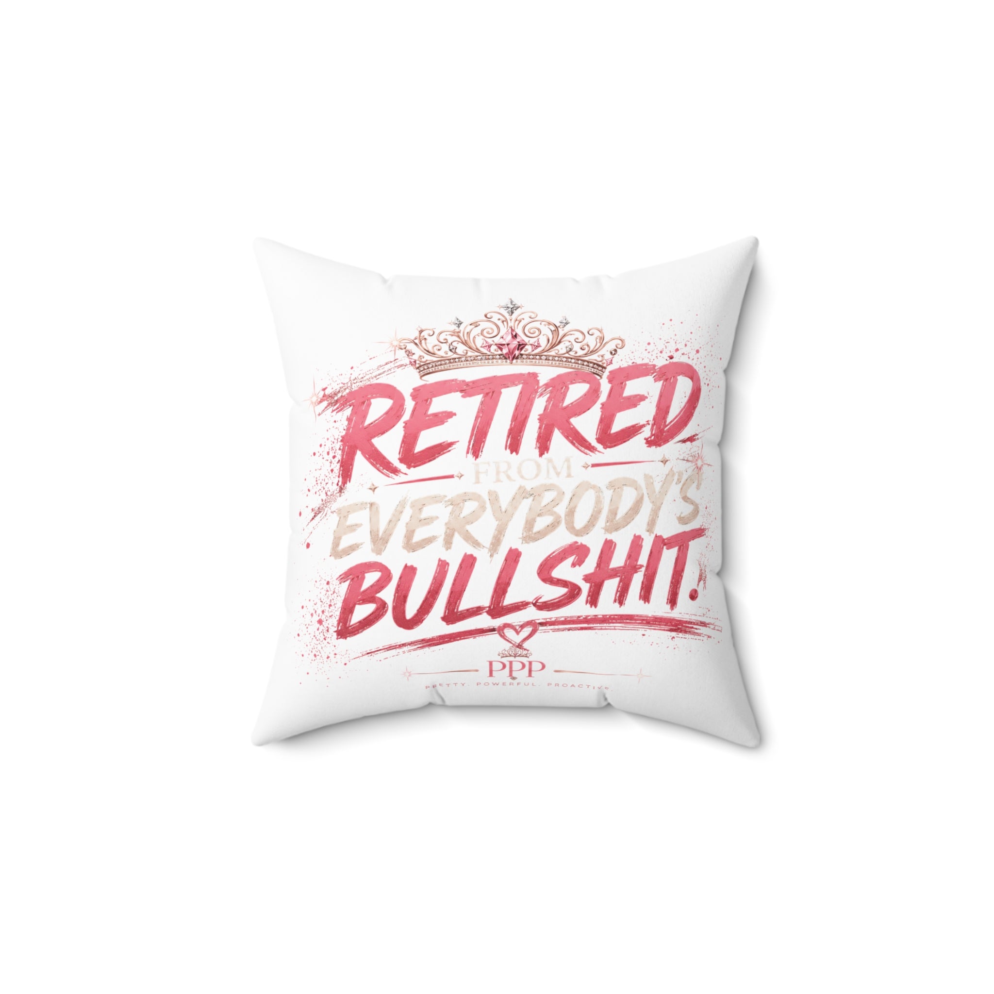 Funny Throw Pillow for Women | Retired From Everybody's Bullshit™ | Decorative Couch Pillow | Funny Home Decor | Pretty Powerful Proactive