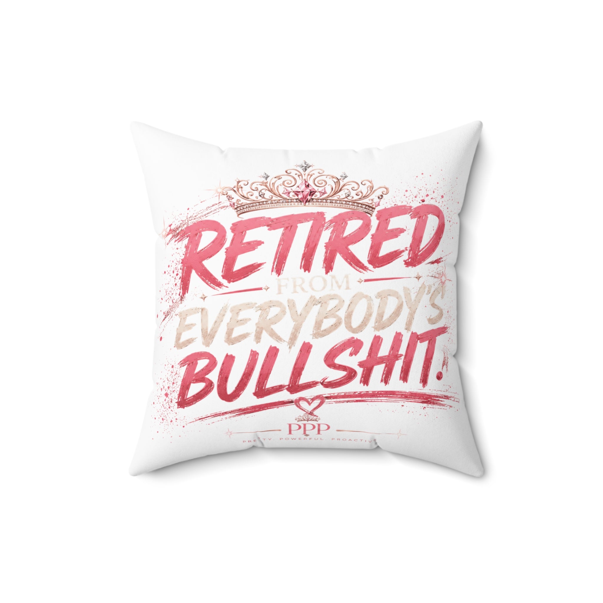 Funny Throw Pillow for Women | Retired From Everybody's Bullshit™ | Decorative Couch Pillow | Funny Home Decor | Pretty Powerful Proactive