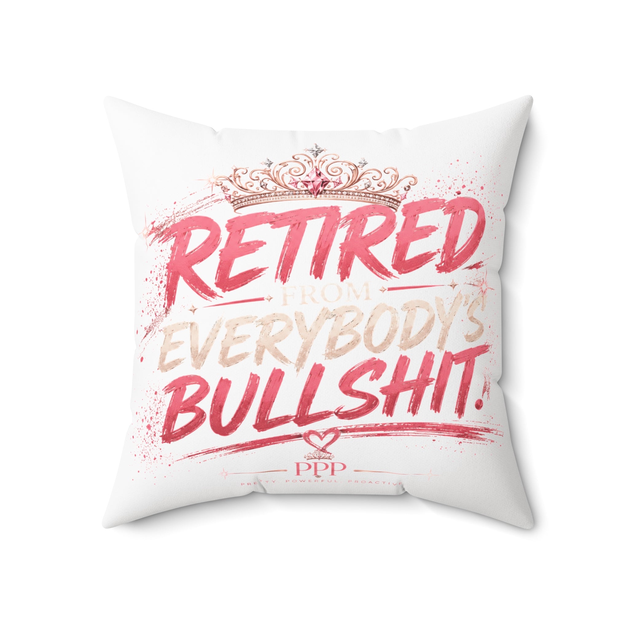 Funny Throw Pillow for Women | Retired From Everybody's Bullshit™ | Decorative Couch Pillow | Funny Home Decor | Pretty Powerful Proactive