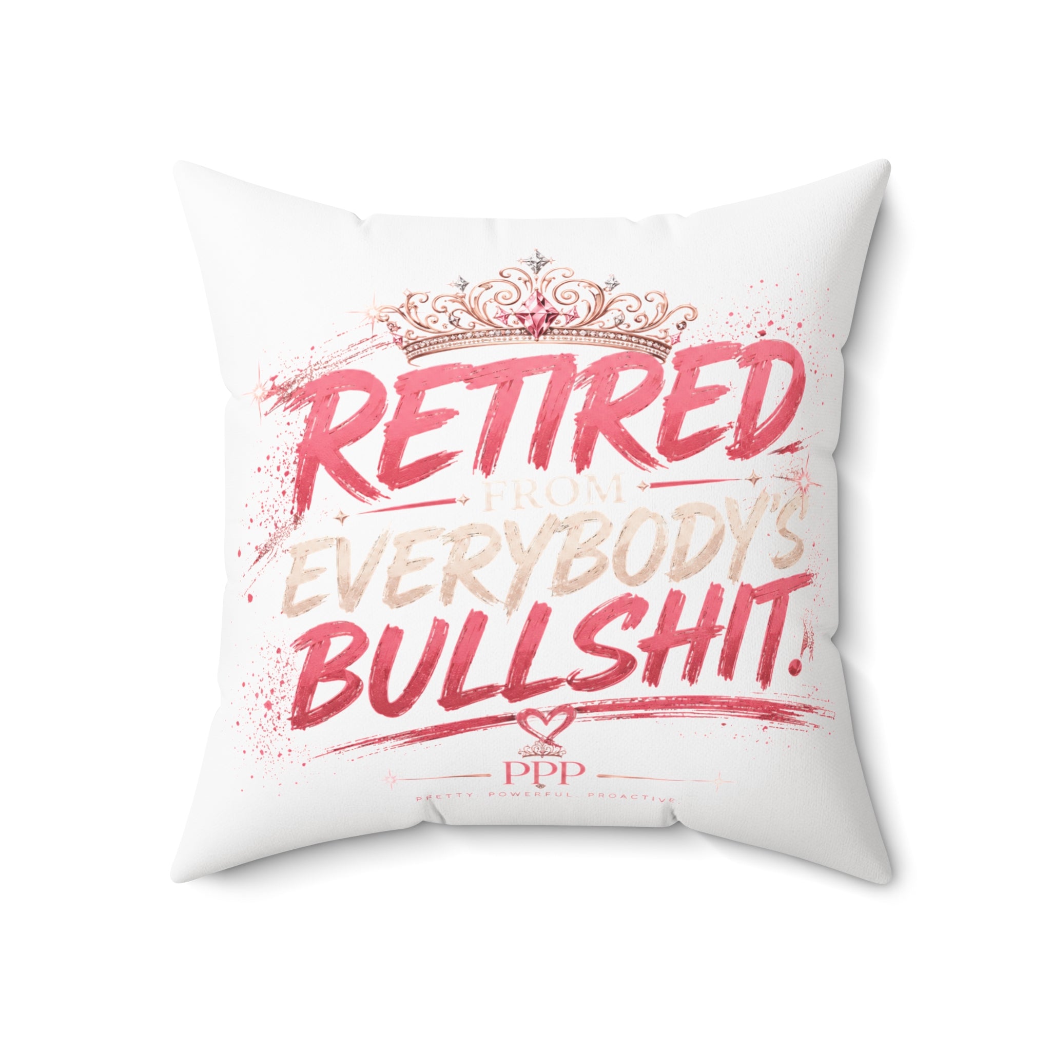 Funny Throw Pillow for Women | Retired From Everybody's Bullshit™ | Decorative Couch Pillow | Funny Home Decor | Pretty Powerful Proactive