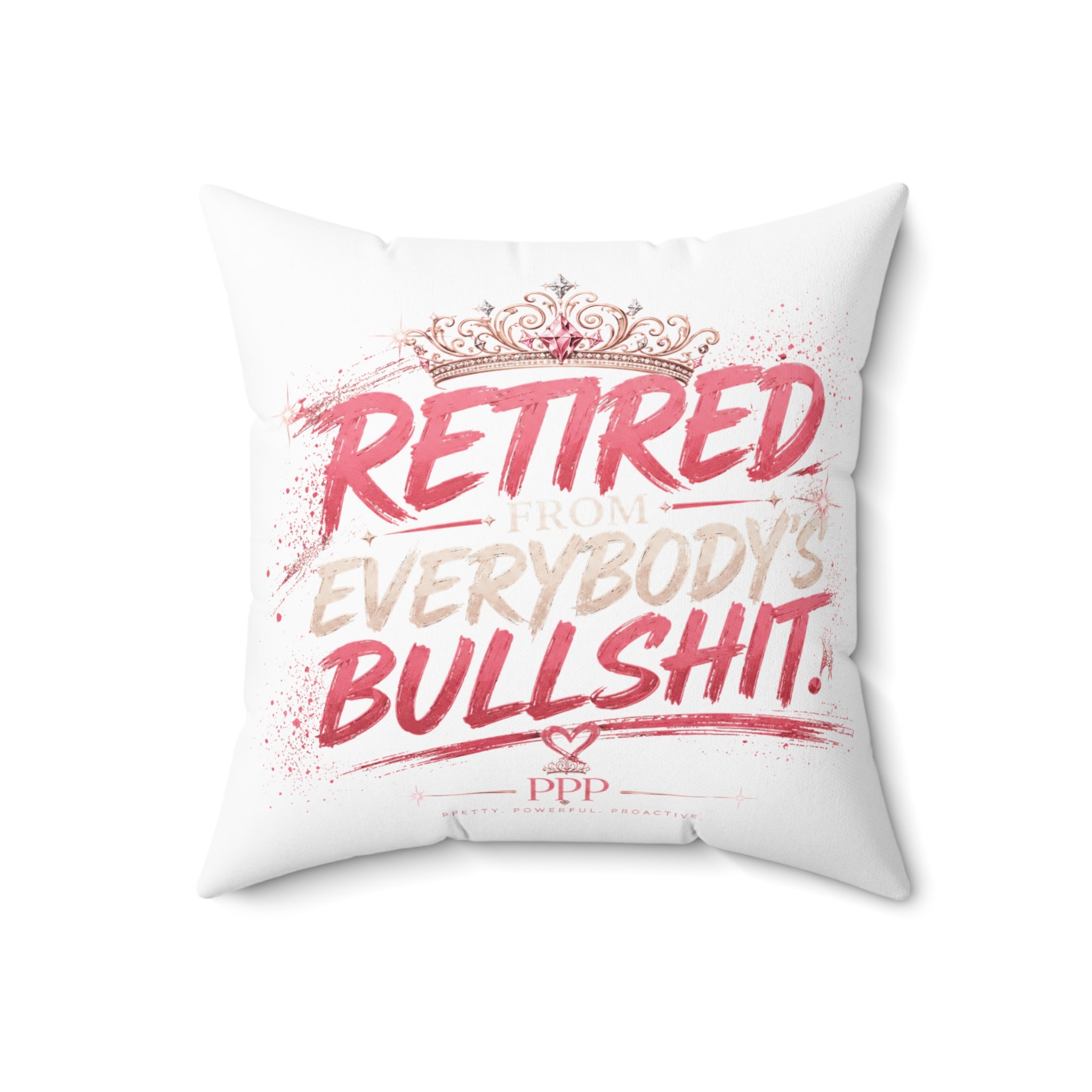 Funny Throw Pillow for Women | Retired From Everybody's Bullshit™ | Decorative Couch Pillow | Funny Home Decor | Pretty Powerful Proactive