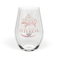 I Invest In Myself It Pays The Most Interest Stemless Wine Glass | Empowerment Quote