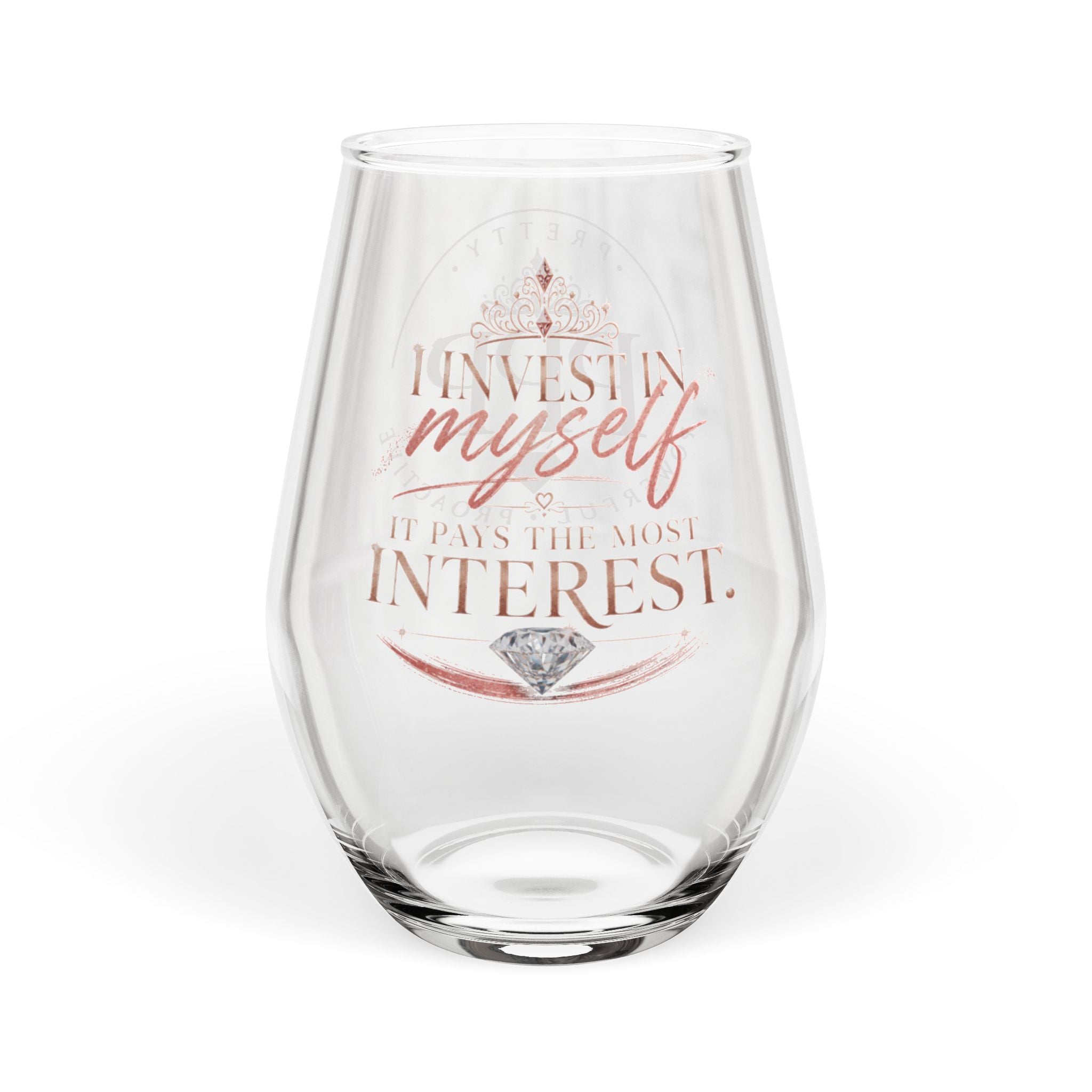 I Invest In Myself It Pays The Most Interest Stemless Wine Glass | Empowerment Quote